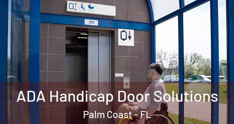  ADA Handicap Door Solutions Palm Coast - FL