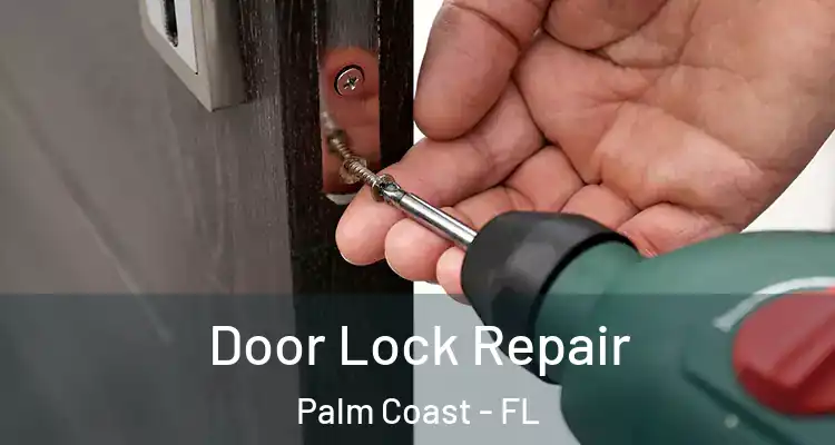  Door Lock Repair Palm Coast - FL