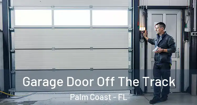  Garage Door Off The Track Palm Coast - FL