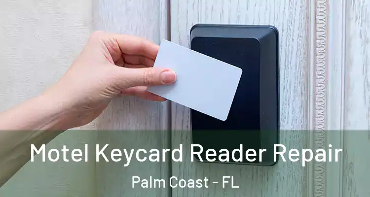  Motel Keycard Reader Repair Palm Coast - FL