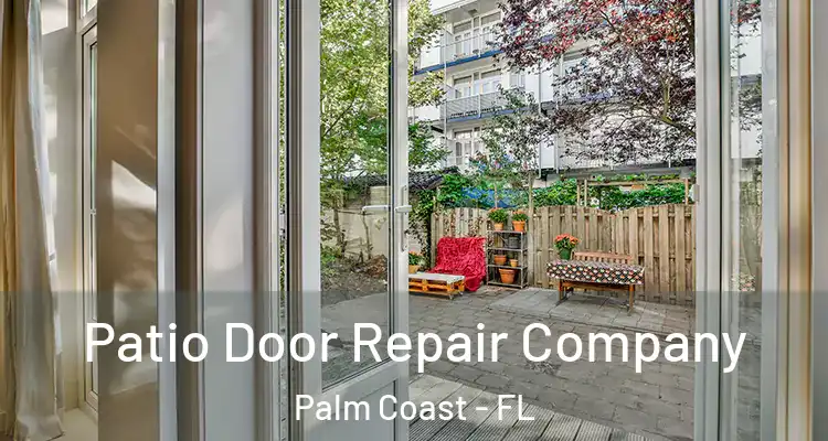  Patio Door Repair Company Palm Coast - FL