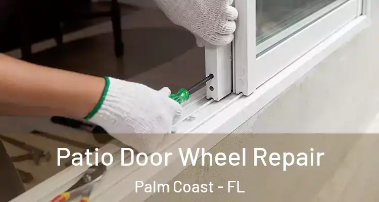  Patio Door Wheel Repair Palm Coast - FL