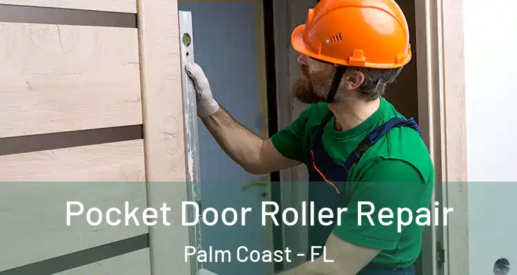  Pocket Door Roller Repair Palm Coast - FL