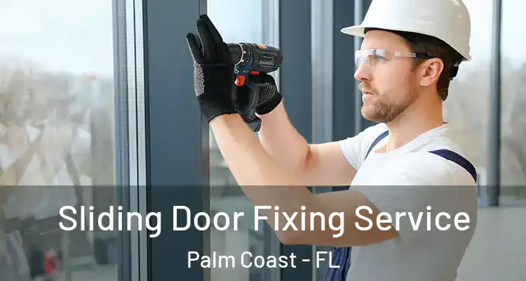  Sliding Door Fixing Service Palm Coast - FL