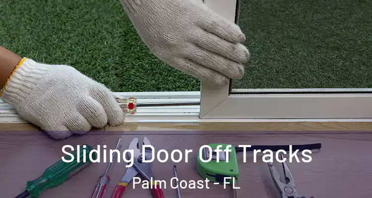 Sliding Door Off Tracks Palm Coast - FL