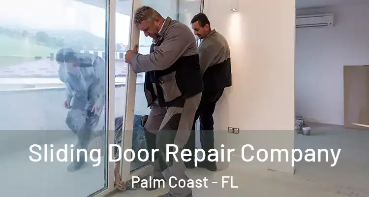  Sliding Door Repair Company Palm Coast - FL